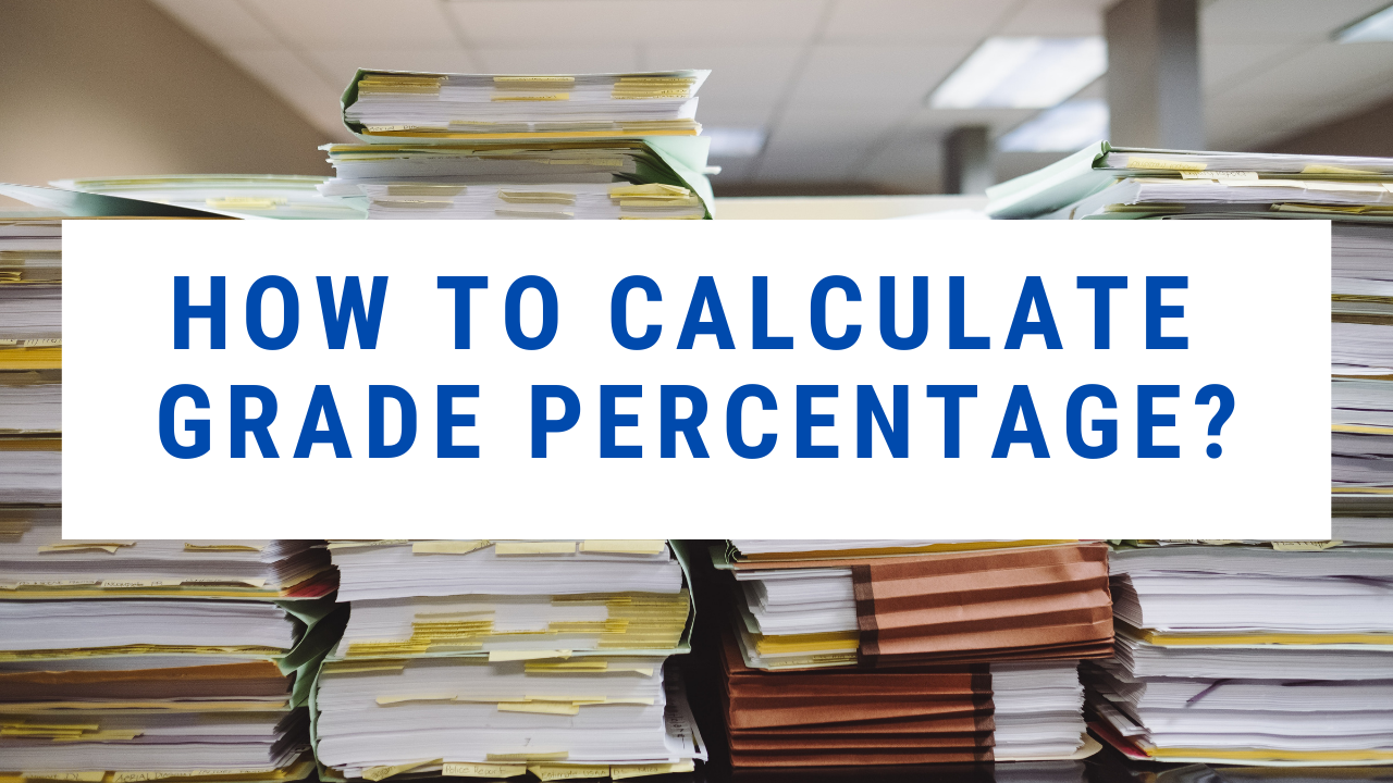 How to Calculate Grade Percentage?