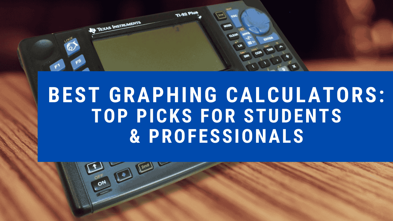 Best Graphing Calculators: Top Picks for Students & Professionals