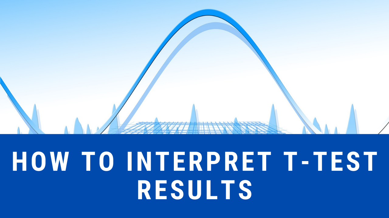 How To Interpret T-Test Results