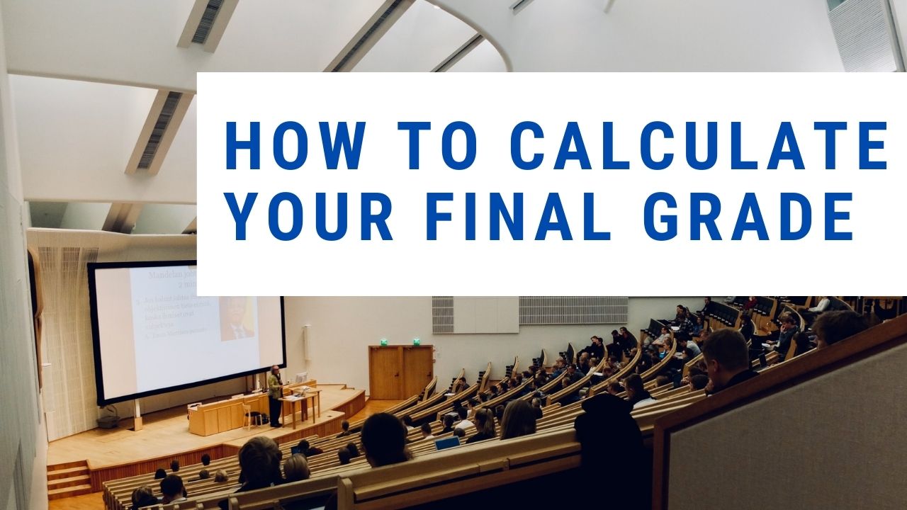 How to Calculate Your Final Grade