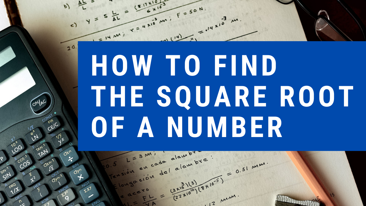 How to Find the Square Root of a Number